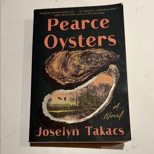 Pearce Oysters Novel by Joselyn Takacs